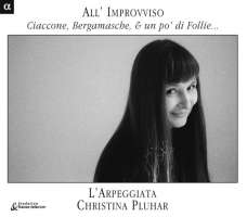 Al 'Improvviso (Ciaccone, Bergamasche, & Un Po' Di Follie...)